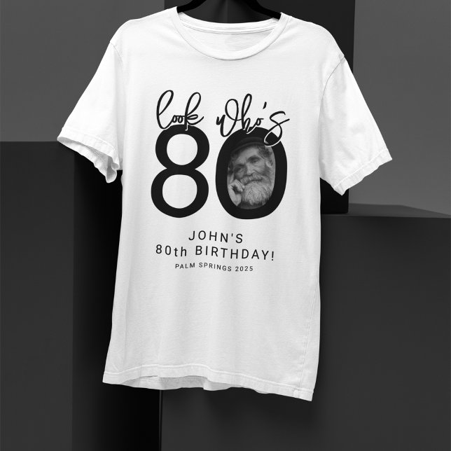 Look who's Eighty | Photo 80th Birthday T-Shirt (Creator Uploaded)
