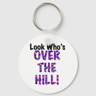 Look Who's Over the Hill Key Ring