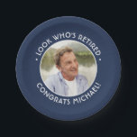 Look Who's Retired Navy & White Retirement Photo Paper Plate<br><div class="desc">Add an elegant touch to retirement party decorations with custom photo navy blue and white round paper plates. The picture and all wording on this template are simple to customise. (IMAGE PLACEMENT TIP: An easy way to position a photo exactly how you want is to crop it before uploading to...</div>