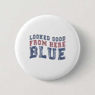 Looked Good From Here Blue Funny Sell Mama Quote 6 Cm Round Badge