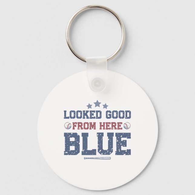 Looked Good From Here Blue Funny Sell Mama Quote _ Key Ring (Front)