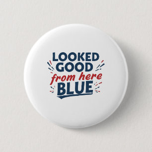 Looked Good From Here Blue Funny Softll Mama Mom  6 Cm Round Badge