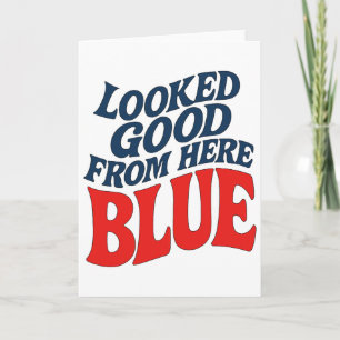 Looked Good From Here Blue Funny Softll Mama Mom G Card