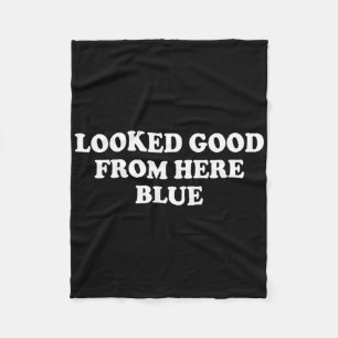 Looked Good From Here Blue Funny Softll Mama Mom G Fleece Blanket