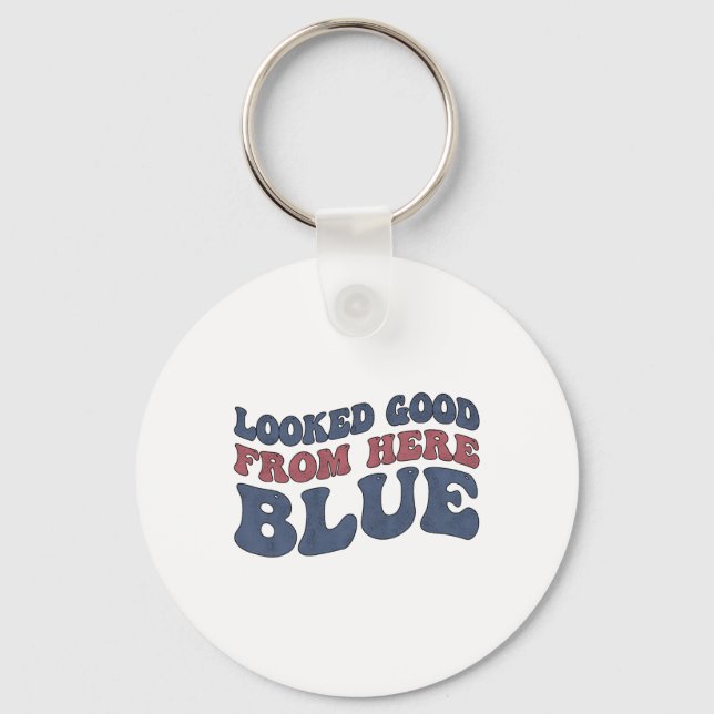Looked Good From Here Blue Funny Softll Mama Mom G Key Ring (Front)