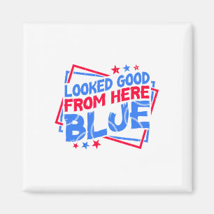 Looked Good From Here Blue Funny Softll Mama Mom G Magnet