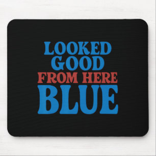 Looked Good From Here Blue Funny Softll Mama Mom G Mouse Mat