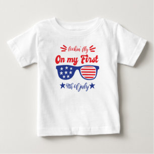 Lookin Fly on my First Fourth of July Baby T-Shirt