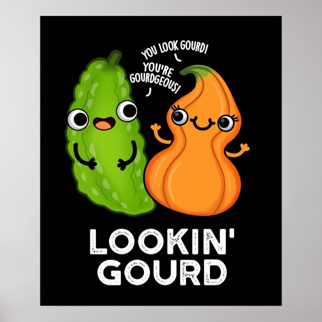 Lookin Gourd Funny Veggie Pun Dark BG Poster (Front)