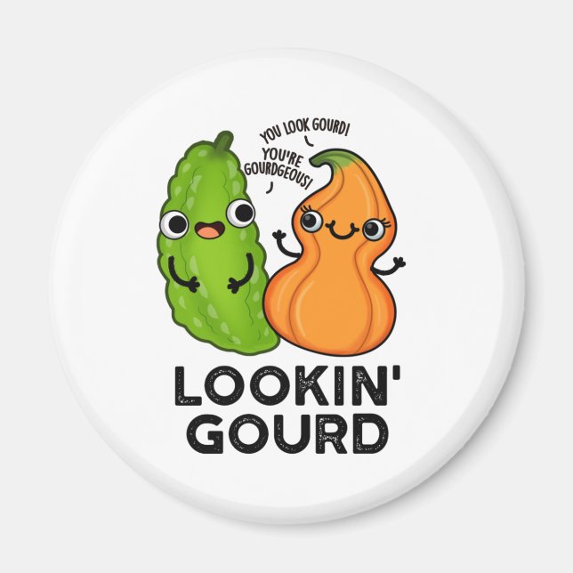 Lookin Gourd Funny Veggie Pun Magnet (Front)
