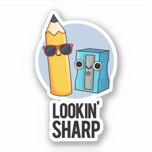 Lookin Sharp Funny Pencil Pun  (Front)