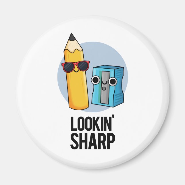 Lookin Sharp Funny Pencil Pun  Magnet (Front)