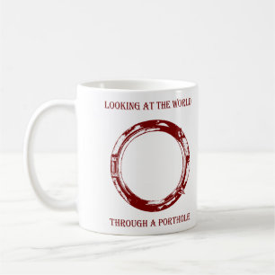 Looking at the World Through a Porthole 1 color Coffee Mug