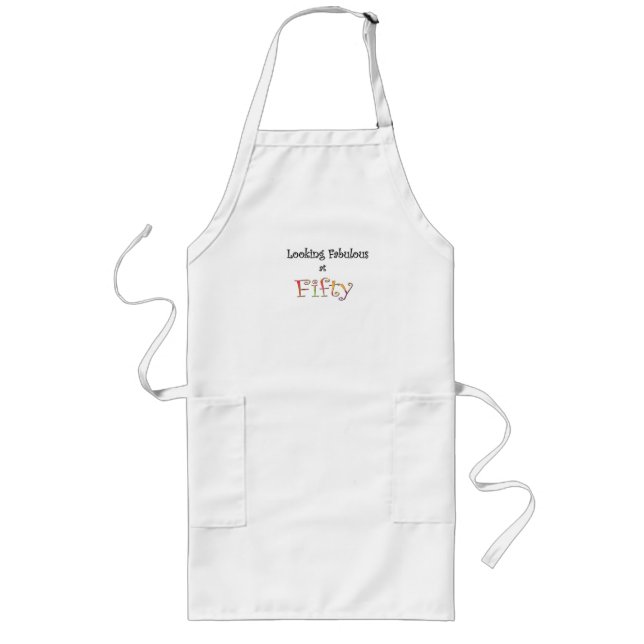 Looking Fabulous at 50 Long Apron (Front)
