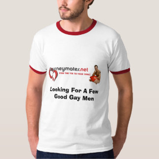 Looking For A Few Good Gay Men T-Shirt