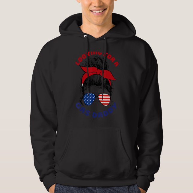 Looking For A Gas Daddy Gas Prices Gas Pump Messy  Hoodie (Front)