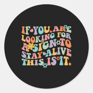 Looking For A Sign To Stay Alive Mental Health Awa Classic Round Sticker