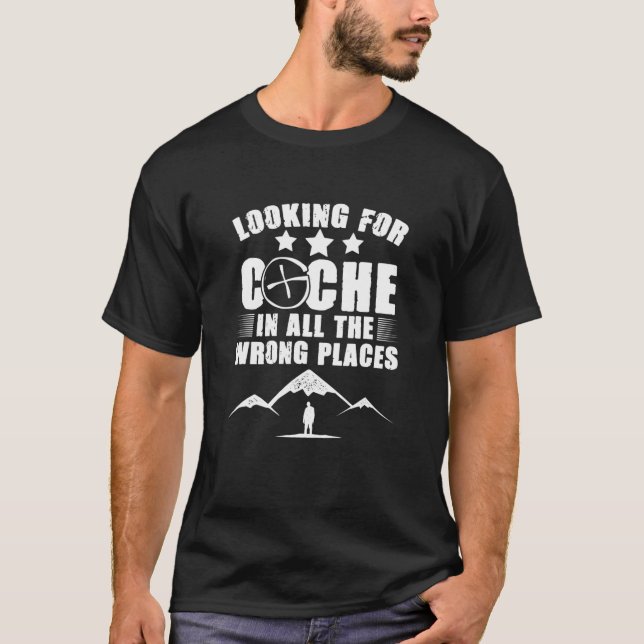 Looking For Cache Treasure Geocaching Geocache Geo T-Shirt (Front)
