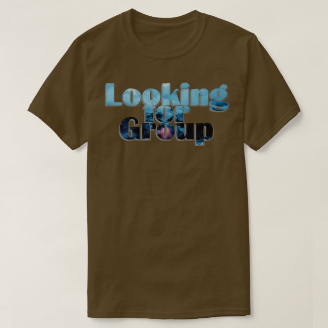 Looking for Group T-Shirt (Design Front)