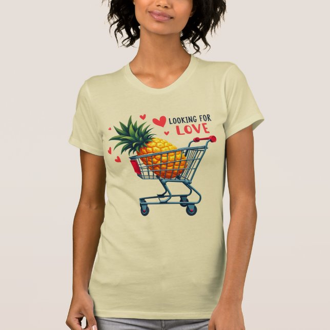Looking for Love - Pineapple Dating Craze T-Shirt (Front)