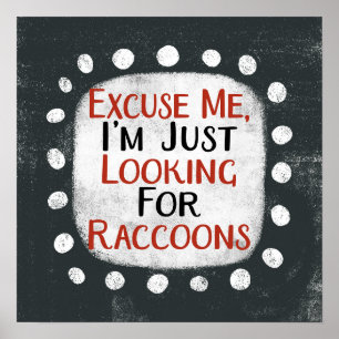 Looking For Raccoons Poster Wall Art