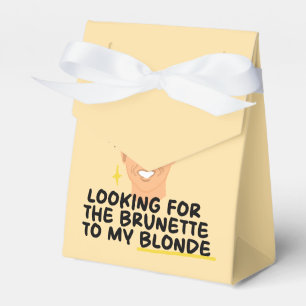 Looking For The Brunette To My Blonde Favour Box