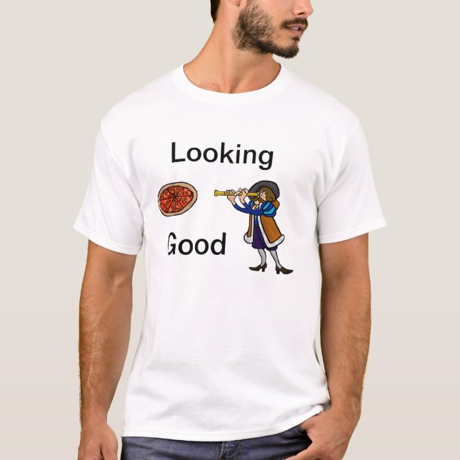Looking Good Pizza T-shirt (Front)