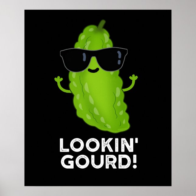 Looking Gourd Funny Cool Veggie Pun Dark BG Poster (Front)