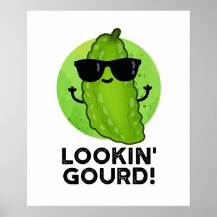 Looking Gourd Funny Cool Veggie Pun  Poster