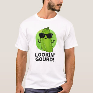 Looking Gourd Funny Cool Veggie Pun T-Shirt