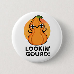 Looking Gourd Funny Girl Veggie Pun  6 Cm Round Badge
