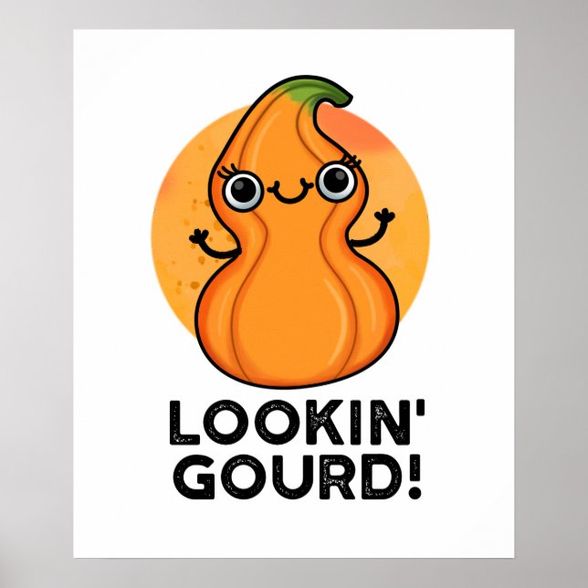 Looking Gourd Funny Girl Veggie Pun  Poster (Front)