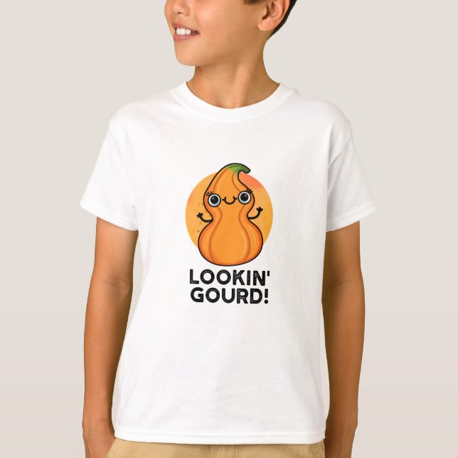 Looking Gourd Funny Veggie Pun  T-Shirt (Front)