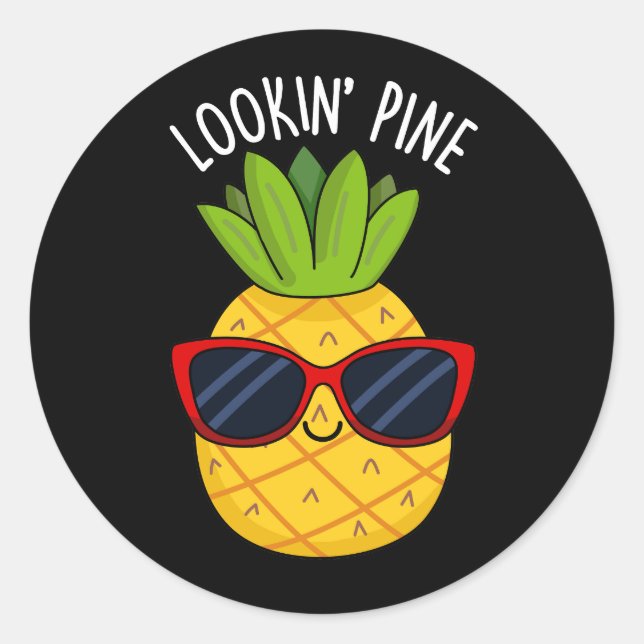 Looking Pine Funny Pineapple Pun Dark BG Classic Round Sticker (Front)