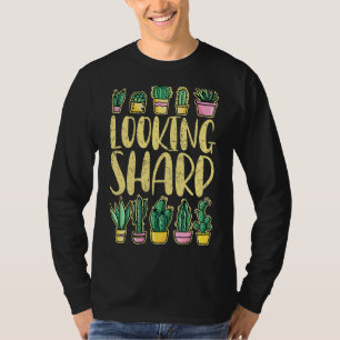 Looking Sharp Cactus For Men Women Cute Plant Cact T-Shirt