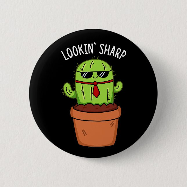 Looking Sharp Funny Cactus Pun Dark BG 6 Cm Round Badge (Front)