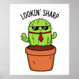 Looking Sharp Funny Cactus Pun Poster