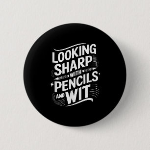 Looking Sharp With Pencils And Wit  6 Cm Round Badge