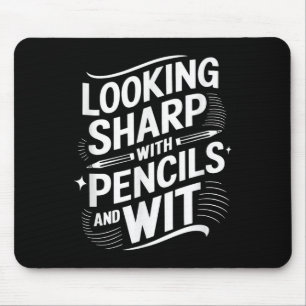 Looking Sharp With Pencils And Wit Mouse Mat
