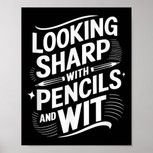 Looking Sharp With Pencils And Wit  Poster