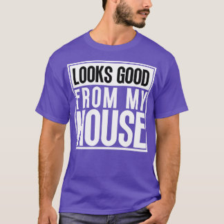 Looks Good From My House Construction Phrase 3 T-Shirt