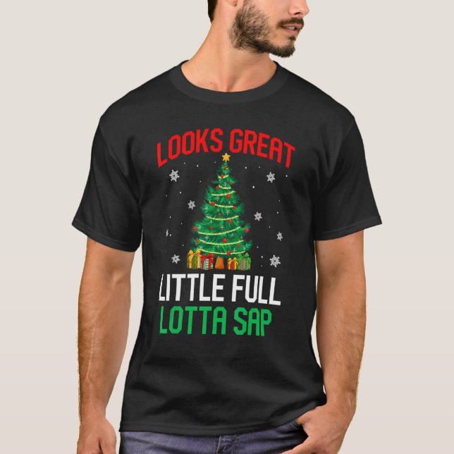 Looks Great Little Full Lotta Sap  Xmas Tree Men W T-Shirt (Front)