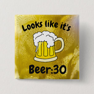 Looks like its Beer30 Drinking Humour 15 Cm Square Badge