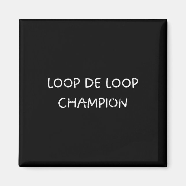 Loop De Loop Champion Fun Skateboarding Design Hum Magnet (Front)