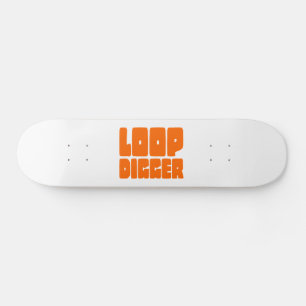 LOOP DIGGER SKATEBOARD