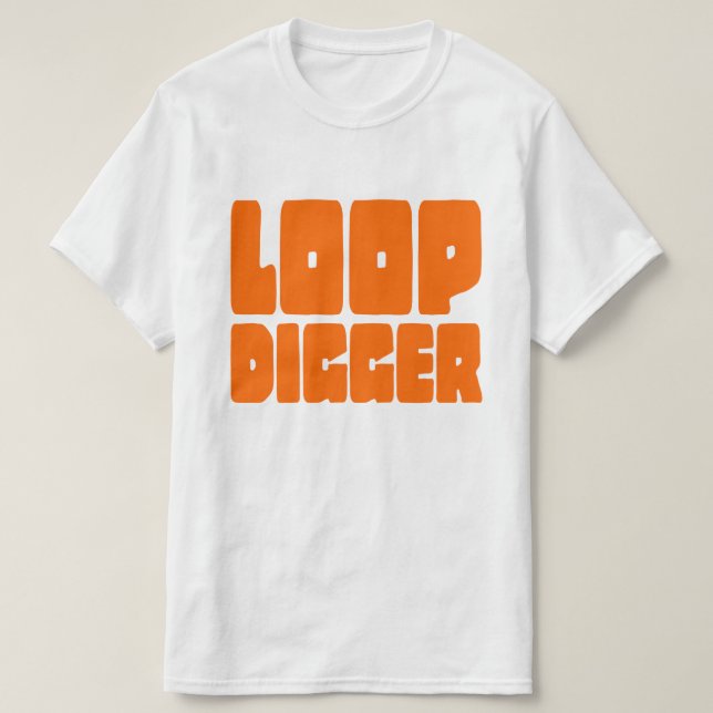 LOOP DIGGER T-Shirt (Design Front)