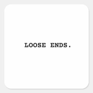 Loose Ends Minimalist Bold Typographic Sticker