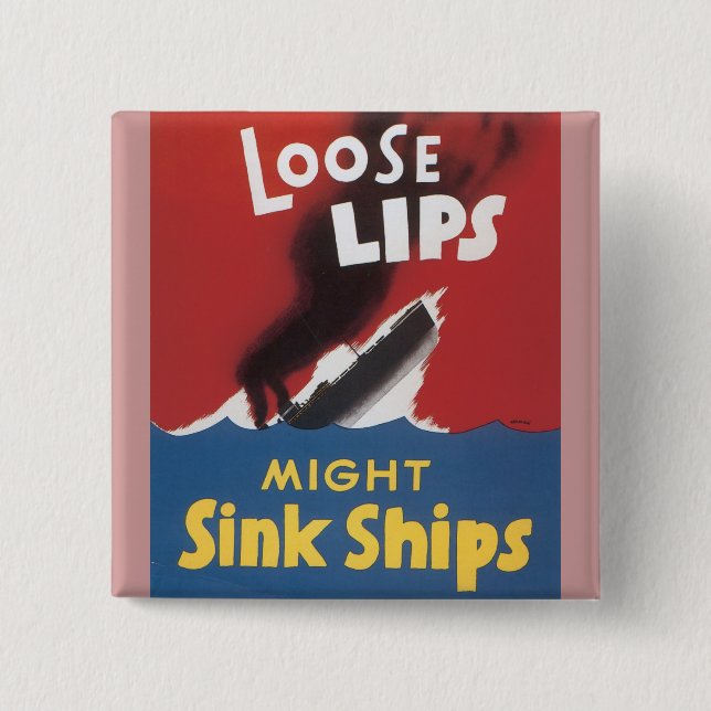 Loose Lips Might Sink Ships 15 Cm Square Badge (Front)