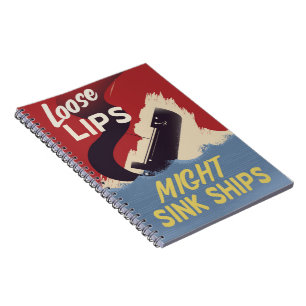 Loose Lips Might Sink Ships Notebook