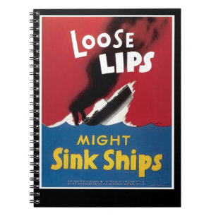 Loose Lips Might Sink Ships Notebook